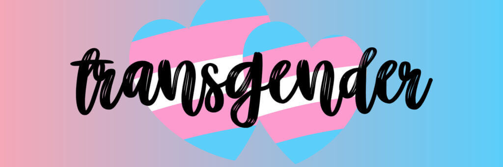 Transgender text with heart shapes in pink, blue, and white on a gradient background.